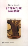 Pierre Jourde - Littérature monstre - Etudes sur la modernité littéraire.