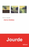 Pierre Jourde - Pays perdu.