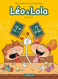 Marc Cantin et Isabel Cantin - Léo et Lola Tome 6 : A l'école.