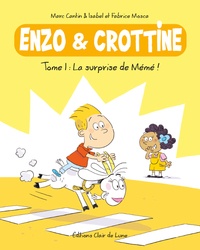 Marc Cantin et Isabel Cantin - Enzo et Crottine Tome 1 : La surprise de Mémé !.