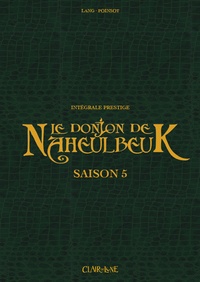 John Lang et Marion Poinsot - Le Donjon de Naheulbeuk Saison 5 : Intégrale prestige.