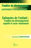 Isabelle Jambaqué - Epilepsies de l'enfant : troubles du développement cognitif et socio-émotionnel.