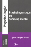 Jean-Adolphe Rondal - Psycholinguistique du handicap mental.