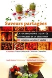Pascal Sidobre et Christian Chevallier - Saveurs partagées - La gastronomie adaptée aux troubles de la déglutition - 80 recettes hachées et mixées.