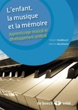 Robert Kaddouch et Marion Noulhiane - L'enfant, la musique et la mémoire - Apprentissage musical et développement cérébral.