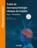 Xavier Seron et Martial Van der Linden - Traité de neuropsychologie clinique de l'adulte - Tome 2, Revalidation.