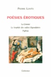 Pierre Louÿs - Poésies érotiques - La femme ; Le trophée des vulves légendaires ; Pybrac.