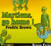 Fredric Brown - Martiens, go Home ! - 4 CD audio.