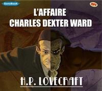 Howard Phillips Lovecraft - L'affaire Charles Dexter Ward. 1 CD audio MP3