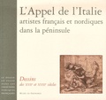 Jean-Claude Boyer et Emmanuel Coquery - L'Appel de l'Italie, artistes français et nordiques dans la péninsule - Dessins des XVIIe et XVIIIe siècles.