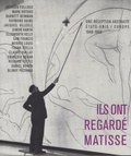 Emilie Ovaere et Eric de Chassey - Ils ont regardé Matisse - Une réception abstraite Etats-Unis / Europe 1948-1968.