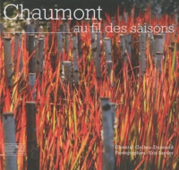 Chantal Colleu-Dumond - Chaumont au fil des saisons.