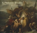 Marie-Cécile Forest - La Sulamite dévoilée - Genèse du Cantique des cantiques de Gustave Moreau.