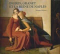 Gennaro Toscano - Ingres, Granet et la reine de Naples.