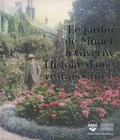 Gilbert Vahé - Le jardin de Monet à Giverny - Histoire d'une renaissance.