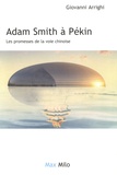Giovanni Arrighi - Adam Smith à Pékin - Les promesses de la voie chinoise.