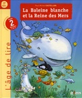 Paul-Michel Castellani - La Baleine blanche et la Reine des Mers - Livre de lecture Cycle 2 niveaux 2 et 3 (CP-CE1).