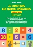 Josiane Hélayel - Je construis les quatre opérations - Troisième cahier : division.