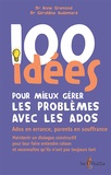Anne Gramond et Géraldine Audemard - 100 idées pour mieux gérer les problèmes avec les ados.