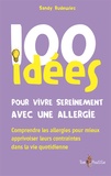 Sandy Rudewiez - 100 idées pour vivre sereinement avec une allergie.
