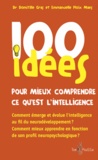 Domitille Gras et Emmanuelle Ploix Maes - 100 idées pour mieux comprendre ce qu'est l'intelligence.