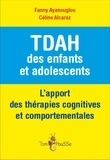 Fanny Ayanouglou et Céline Alcaraz - TDAH des enfants et adolescents : l'apport des thérapies cognitives et comportementales.