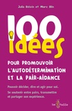Julia Boivin et Marc Blin - 100 idées pour promouvoir l'autodétermination et la pair-aidance.