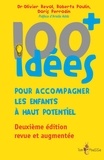 Olivier Revol et Roberta Poulin - 100+ idées pour accompagner les enfants à haut potentiel - Changeons notre regard sur ces enfants à besoins spécifiques afin de favoriser leur épanouissement.