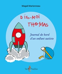 Magali Marionneau - Dis-moi Thomas - Journal de bord d'un enfant autiste.