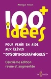 Monique Touzin - 100+ idées pour venir en aide aux élèves "dysorthographiques".