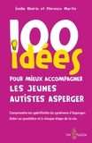 Emilie Dhérin - 100 idées pour mieux accompagner les jeunes autistes asperger.