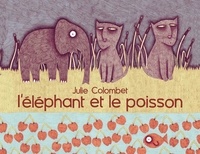 Julie Colombet - L'éléphant et le poisson.