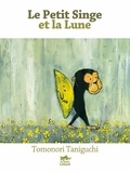 Tomonori Taniguchi - Le Petit Singe et la Lune.