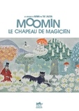 Tove Jansson - Les aventures de Moomin  : Moomin, le chapeau de magicien.