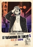 Takashi Fukutani - Le vagabond de Tokyo Tome 5 : Rêve et soupir.