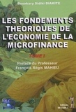 Bouakary Sidiki Diakité - Les fondements théoriques de l'économie de la microfinance - Tome 1.