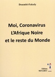 Doumbi Fakoly - Moi, Coronavirus - L’Afrique Noire et le reste du Monde.