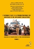 Kenmoe Kamgang - L'Afrique face à la problématique de défense et de sécurité collective - Analyses et perspectives à l'ère contemporaine Tome 1.