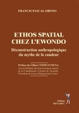 Francis pascal Obono - Ethos spatial chez l’ewondo - Déconstruction anthropologique du mythe de la candeur.