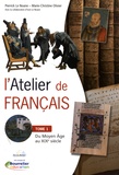 Pierrick Le Noane et Marie-Christine Olivier - L'Atelier de français Cycle 3 - Tome 1, Du Moyen Age au XIXe siècle.