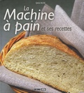 Sylvie Aï-Ali - La Machine à pain et ses recettes.