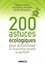 Noëlle Hermal - 200 astuces écologiques - Pour économiser et consommer durable au quotidien.
