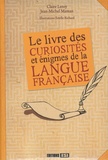 Claire Leroy et Jean-Michel Maman - Le livres des curiosités et énigmes de la langue française.