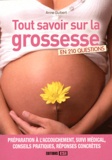 Anne Guibert - Tout savoir sur la grossesse - En 210 questions.
