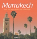 Vincent Tridon - Marrakech - Les secrets de la cité millénaire.