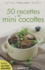 Sylvie Aït-Ali - 50 recettes de mini cocottes.