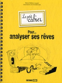 Marie-Hélène Laugier - Le petit cahier pour analyser ses rêves.