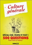  Editions ESI - Culture générale spécial ciné, people et foot ! - 500 questions pour toute la famille !.