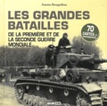 Antoine Bourguilleau - Les grandes batailles de la première et de la seconde guerre mondiale.