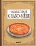  Editions ESI - 500 recettes de grand-mère.